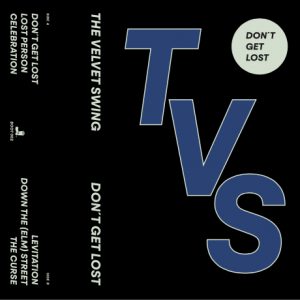 Don't Get Lost – The Velvet Swing (Cassette)